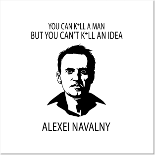 You Can K*ll A Man But You Can K*ll An Idea Alexei Navalny Posters and Art